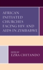 Image for African Initiated Churches Facing HIV and AIDS in Zimbabwe