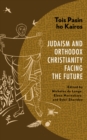 Image for Tois Pasin ho Kairos  : Judaism and Orthodox Christianity facing the future
