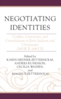 Image for Negotiating identities  : conflict, conversion, and consolidation in early Judaism and Christianity (200 BCE-600 CE)