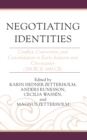 Image for Negotiating identities  : conflict, conversion, and consolidation in early Judaism and Christianity (200 BCE-600 CE)