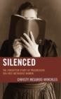 Image for Silenced  : the forgotten story of progressive era Free Methodist women