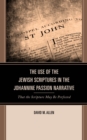 Image for The Use of the Jewish Scriptures in the Johannine Passion Narrative