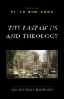Image for The Last of Us and Theology: Violence, Ethics, Redemption?