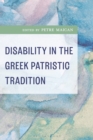 Image for Disability in the Greek Patristic Tradition