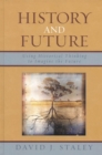 Image for History and Future: Using Historical Thinking to Imagine the Future