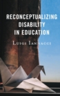 Image for Reconceptualizing disability in education