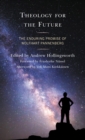 Image for Theology for the future: the enduring promise of Wolfhart Pannenberg