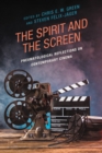 Image for The spirit and the screen: pneumatological reflections on contemporary cinema