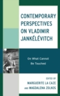 Image for Contemporary perspectives on Vladimir Jankelevitch: on what cannot be touched