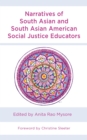 Image for Narratives of South Asian and South Asian American social justice educators