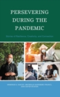 Image for Persevering during the pandemic: stories of resilience, creativity, and connection