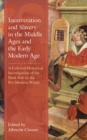 Image for Incarceration and slavery in the middle ages and the early modern age: a cultural-historical investigation of the dark side in the pre-modern world
