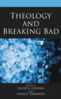 Image for Theology and breaking bad