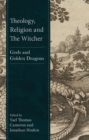 Image for Theology, religion and The Witcher: gods and golden dragons