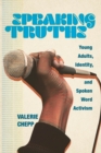 Image for Speaking truths  : young adults, identity, and spoken word activism