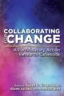 Image for Collaborating for Change : A Participatory Action Research Casebook