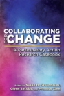 Image for Collaborating for Change: A Participatory Action Research Casebook