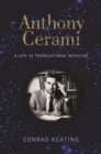 Image for Anthony Cerami  : a life in translational medicine
