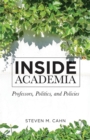 Image for Inside Academia : Professors, Politics, and Policies