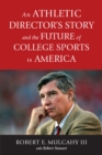 Image for Athletic Director&#39;s Story and the Future of College Sports in America