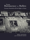 Image for From bureaucracy to bullets  : extreme domicide and the right to home