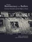 Image for From Bureaucracy to Bullets: Extreme Domicide and the Right to Home