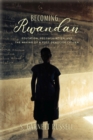 Image for Becoming Rwandan : Education, Reconciliation, and the Making of a Post-Genocide Citizen