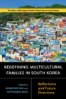 Image for Redefining multicultural families in South Korea  : reflections and future directions