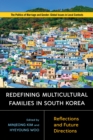 Image for Redefining Multicultural Families in South Korea: Reflections and Future Directions