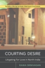 Image for Courting Desire: Litigating for Love in North India