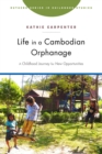 Image for Life in a Cambodian orphanage  : a childhood journey for new opportunities