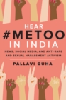 Image for Hear #metoo in India: News, Social Media,  and Anti-Rape and Sexual Harassment Activism