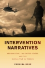 Image for Intervention Narratives: Afghanistan, the United States, and the Global War on Terror