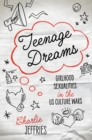 Image for Teenage Dreams: Girlhood Sexualities in the U.S. Culture Wars