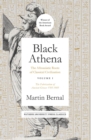 Image for Black Athena  : the Afroasiatic roots of classical civilizationVolume I,: The fabrication of ancient Greece 1785-1985