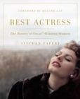 Image for Best Actress : The History of Oscar®-Winning Women