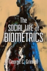 Image for The social life of biometrics