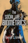 Image for Social Life of Biometrics
