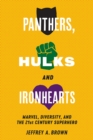Image for Panthers, Hulks and Ironhearts : Marvel, Diversity and the 21st Century Superhero