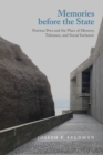 Image for Memories before the state  : postwar Peru and the Place of Memory, Tolerance, and Social Inclusion