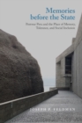 Image for Memories Before the State: Postwar Peru and the Place of Memory, Tolerance, and Social Inclusion