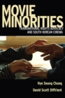 Image for Movie minorities  : transnational rights advocacy and South Korean cinema