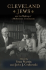 Image for Cleveland Jews and the Making of a Midwestern Community