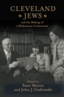 Image for Cleveland Jews and the Making of a Midwestern Community
