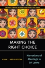Image for Making the right choice  : narratives of marriage in Sri Lanka