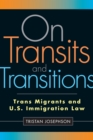 Image for On transits and transitions  : trans migrants and U.S. immigration law