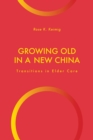 Image for Growing Old in a New China : Transitions in Elder Care