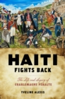 Image for Haiti fights back  : the life and legacy of Charlemagne Pâeralte