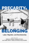 Image for Precarity and Belonging: Labor, Migration, and Noncitizenship