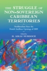 Image for The struggle of non-sovereign Caribbean territories  : neoliberalism since the French Antillean Uprisings of 2009